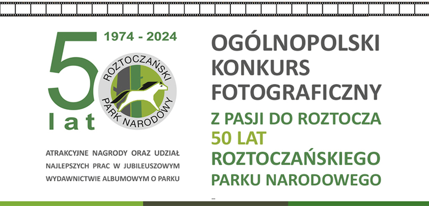 Ogólnopolski Konkurs Fotograficzny „Z pasji do Roztocza – 50 lat Roztoczańskiego Parku Narodowego”